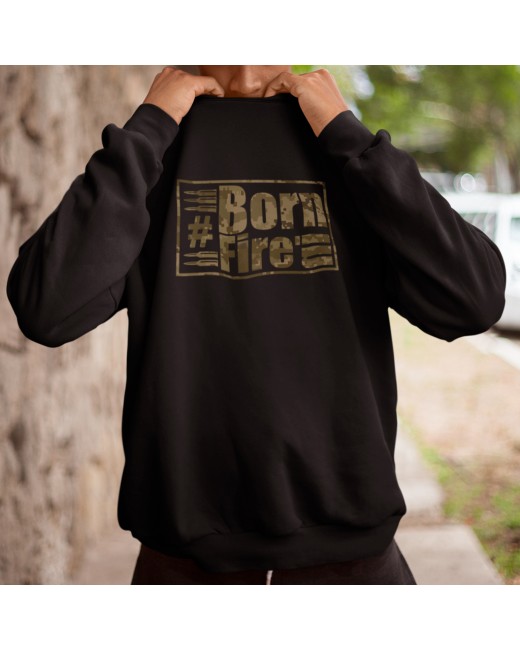 Born in Fire Sweatshirt